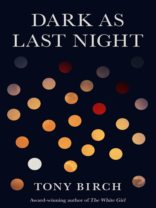 Title details for Dark as Last Night by Tony Birch - Available